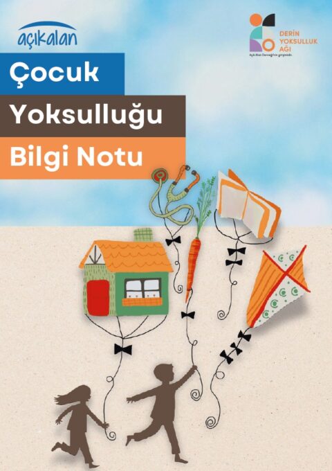 Çocuk Yoksulluğu Bilgi Notumuz yayınlandı